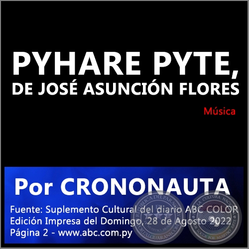 PYHARE PYTE, DE JOSÉ ASUNCIÓN FLORES - Por CRONONAUTA - Domingo, 28 de Agosto de 2022